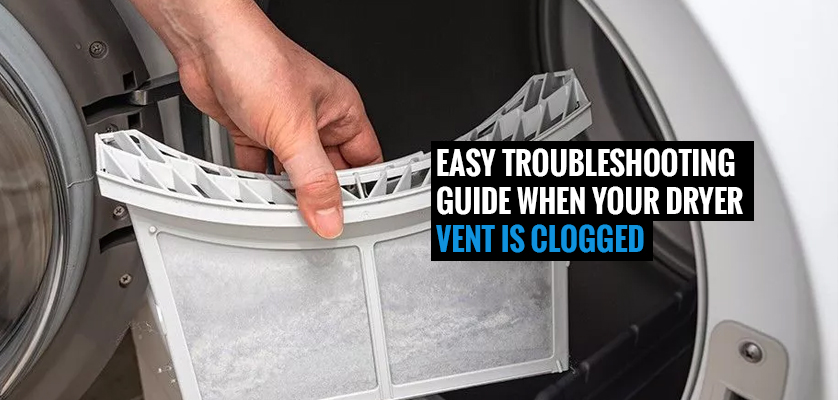 Easy Troubleshooting Guide When Your Dryer Vent Is Clogged