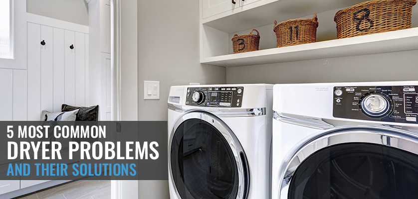 5 most common dryer problems and their solutions 3